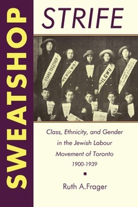 Enlarge image Cover: Sweatshop Strife - University of Toronto Press