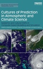 Cover: Cultures of Prediction in Atmospheric and Climate Science - Routledge