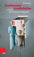 Cover: Geschlossene Gesellschaften zwischen Abschottung und Durchl&auml;ssigkeit - Vandenhoeck & Ruprecht