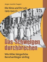 Abbildung von: Die Kima und ihr Lutz 1909-1945 (I): Das Schweigen durchbrechen - BoD - Books on Demand
