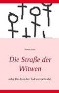 Cover: Die Stra&szlig;e der Witwen - BoD - Books on Demand