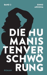 Abbildung von: Die Humanistenverschwörung - Band 2 - BoD - Books on Demand