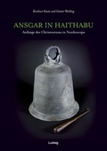 Cover: Ansgar in Haithabu - Anf&auml;nge des Christentums in Nordeuropa - Verlag Ludwig
