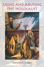 Cover: Using and Abusing the Holocaust - Indiana University Press