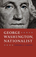 Cover: George Washington, Nationalist - Naval Institute Press