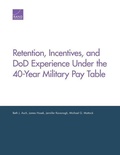 Cover: Retention, Incentives, and DOD Experience Under the 40-Year Military Pay Table - RAND