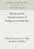 Cover: Media and the Transformation of Religion in South Asia - University of Pennsylvania Press