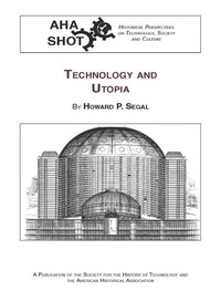 Enlarge image Cover: Technology and Utopia - American Historical Association