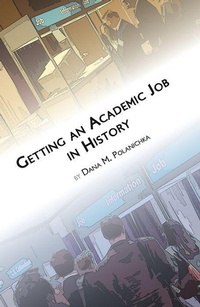 Enlarge image Cover: Getting an Academic Job in History - American Historical Association