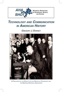 Enlarge image Cover: Technology and Communication in American History - American Historical Association