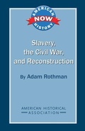 Cover: Slavery, the Civil War, and Reconstruction - American Historical Association