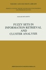 Cover: Fuzzy Sets in Information Retrieval and Cluster Analysis - Kluwer Academic Publishers