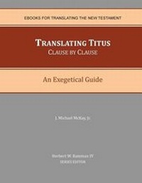 Enlarge image Cover: Translating Titus Clause by Clause - Cyber-Center for Biblical Studies