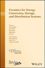 Cover: Ceramics for Energy Conversion, Storage, and Distribution Systems - Ceramic Transactions v255 - Wiley