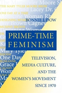 Enlarge image Cover: Prime-Time Feminism - University of Pennsylvania Press