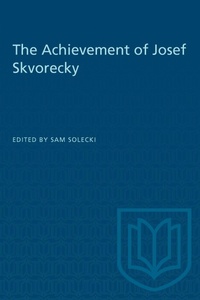 Enlarge image Cover: The Achievement of Josef Skvorecky - University of Toronto Press