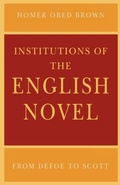 Cover: Institutions of the English Novel - University of Pennsylvania Press