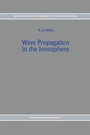 Cover: Wave Propagation in the Ionosphere - Kluwer Academic Publishers