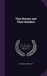 Enlarge image Cover: Tiny Houses and Their Builders - Palala Press
