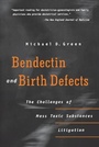 Cover: Bendectin and Birth Defects - University of Pennsylvania Press