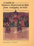 Cover: A Guide to Western Historical Scripts from Antiquity to 1600 - University of Toronto Press