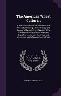Abbildung von: The American Wheat Culturist - Palala Press