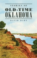 Cover: Stories of Old-Time Oklahoma - University of Oklahoma Press