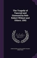 Cover: The Tragedy of Tancred and Gismund by Rob-Robert Wilmot and Others. 1592 - Palala Press
