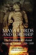 Cover: Maya Lords and Lordship - University of Oklahoma Press