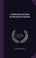 Cover: A Selection of Cases on the law of Carriers - Palala Press