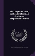 Cover: The Carpenter's son, the Leader of men. A Christmas Preparation Sermon - Palala Press