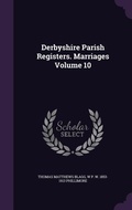Cover: Derbyshire Parish Registers. Marriages Volume 10 - Palala Press