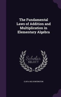 Abbildung von: The Fundamental Laws of Addition and Multiplication in Elementary Algebra - Palala Press