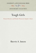 Cover: Tough Girls - University of Pennsylvania Press
