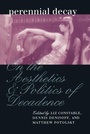 Cover: Perennial Decay - University of Pennsylvania Press
