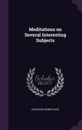 Cover: Meditations on Several Interesting Subjects - Palala Press