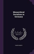 Cover: Monarchical Socialism in Germany - Palala Press