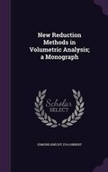 Cover: New Reduction Methods in Volumetric Analysis; A Monograph - Palala Press