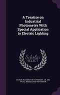 Cover: A Treatise on Industrial Photometry with Special Application to Electric Lighting - Palala Press