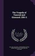 Cover: The Tragedy of Tancred and Gismund. 1591-2 - Palala Press