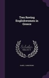 Enlarge image Cover: Two Roving Englishwomen in Greece - Palala Press