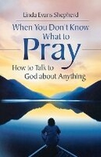 Enlarge image Cover: When You Don't Know What to Pray - Revell, a division of Baker Publishing Group