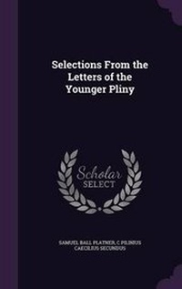 Enlarge image Cover: Selections From the Letters of the Younger Pliny - Palala Press