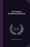 Cover: The Study of Ecclesiastical History - Palala Press