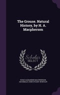 Cover: The Grouse. Natural History, by H. A. Macpherson - Palala Press