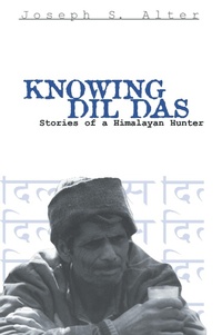 Enlarge image Cover: Knowing Dil Das - University of Pennsylvania Press