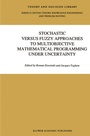 Cover: Stochastic Versus Fuzzy Approaches to Multiobjective Mathematical Programming under Uncertainty - Kluwer Academic Publishers