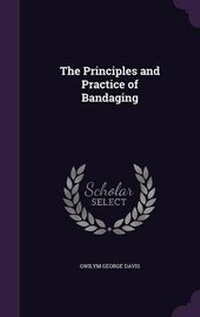 Enlarge image Cover: The Principles and Practice of Bandaging - Palala Press