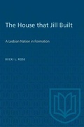 Cover: The House That Jill Built - University of Toronto Press