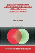 Cover: Heisenberg's Uncertainties and the Probabilistic Interpretation of Wave Mechanics - Springer